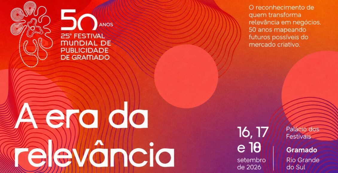 Festival Mundial de Publicidade de Gramado chega à 25ª edição com o conceito "A Era da Relevância".
